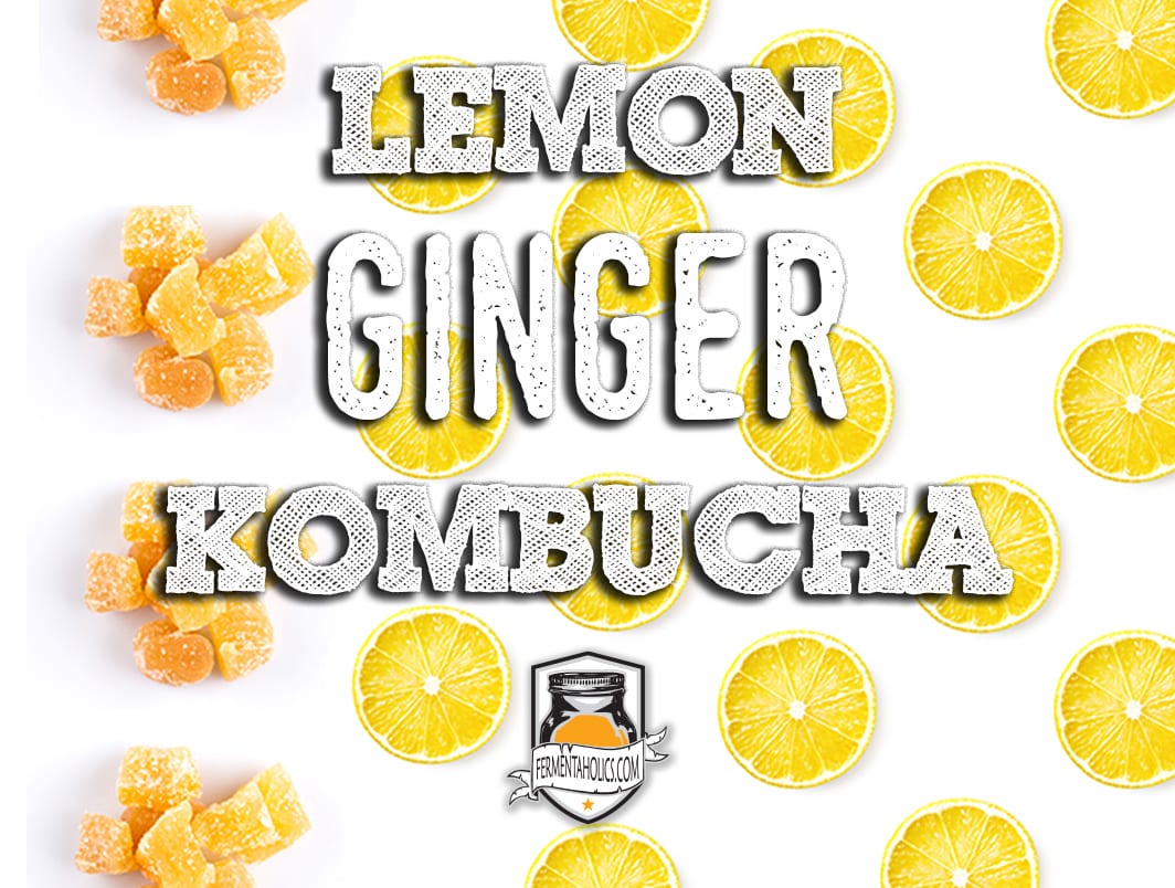Lemon Ginger Kombucha Recipe