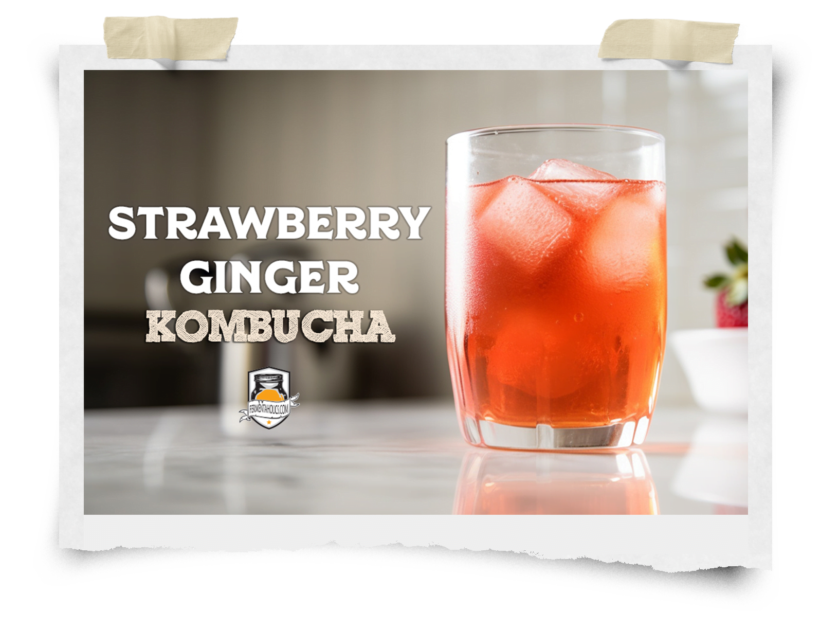 Strawberry Ginger Kombucha Recipe