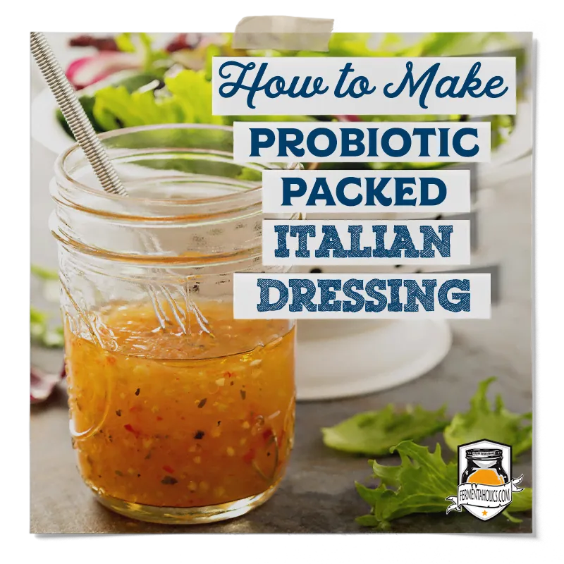 How to Make Probiotic Packed Italian Dressing