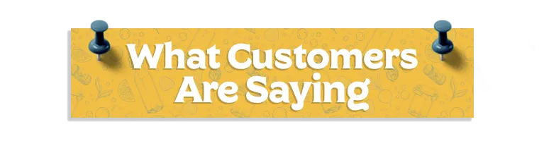 "What Our Customers Are Saying" banner.
